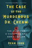 Dean Jobb - The Case of the Murderous Dr. Cream artwork