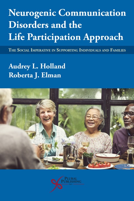 Neurogenic Communication Disorders and the Life Participation Approach