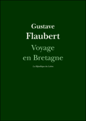 Voyage en Bretagne - Gustave Flaubert