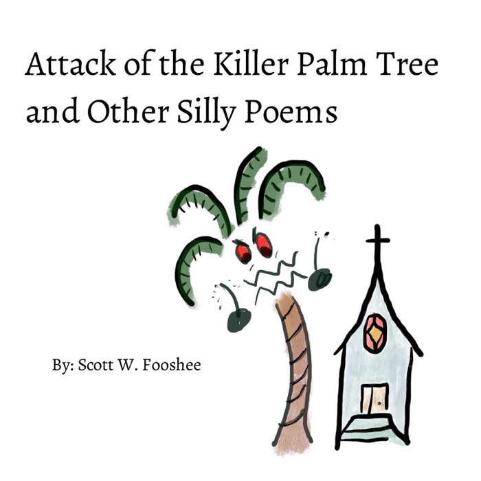 Attack of the Killer Palm Tree and Other Silly Poems