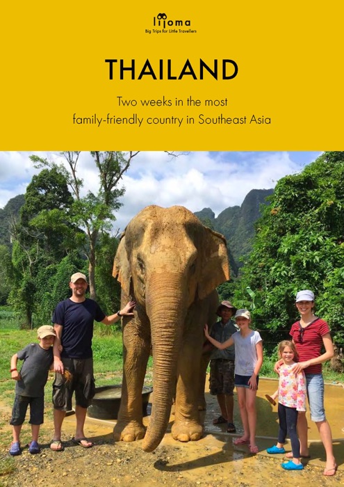 Thailand: The Ultimate Family Itinerary (Travel Guide)