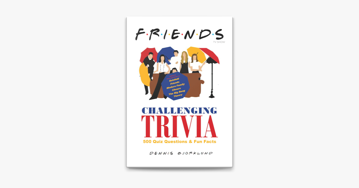 Friends Tv Show Challenging Trivia 500 Quiz Questions Bonus Fun Facts En Apple Books