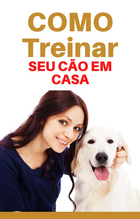 Como treinar seu cão em casa