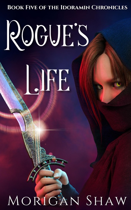 Rogue's Life: Book Five of the Idoramin Chronicles