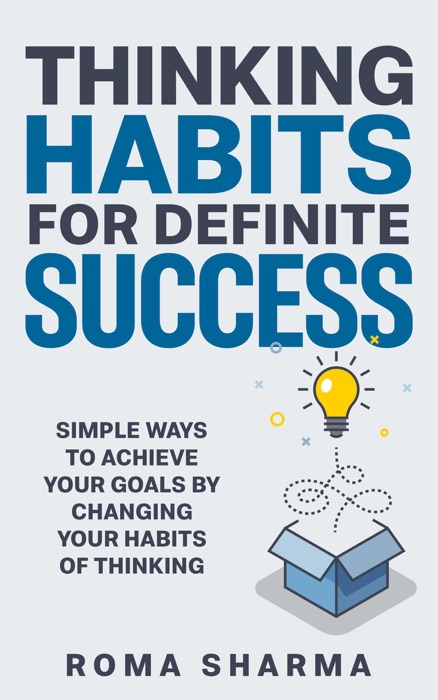 Thinking Habits for Definite Success: Simple Ways to Achieve Your Goals by Changing Your Habits of Thinking