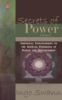 Secrets of Power, Volume I - Ingo Swann