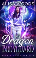 My Dragon Bodyguard (Broken Souls 4)