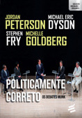 Politicamente Correto - Os debates Munk - Jordan B. Peterson, Stephen Fry, Michelle Goldberg & Michael Eric Dyson