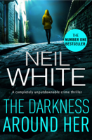 Neil White - The Darkness Around Her artwork