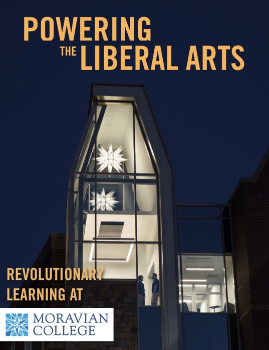 Powering the Liberal Arts: Revolutionary Learning at Moravian College