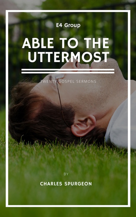 Able to the Uttermost: Twenty Gospel Sermons