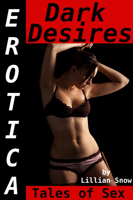 Erotica: Dark Desires, Tales of Sex