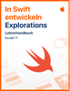 In Swift entwickeln Explorations: Lehrerhandbuch - Apple Education