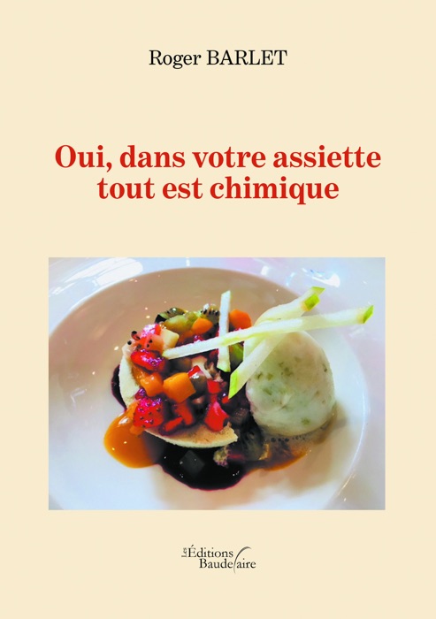 Oui, dans votre assiette tout est chimique