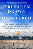 Jerusalem, Drawn and Quartered - Sarah Tuttle-Singer