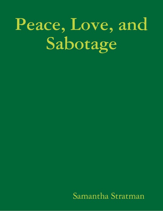 Peace, Love, and Sabotage