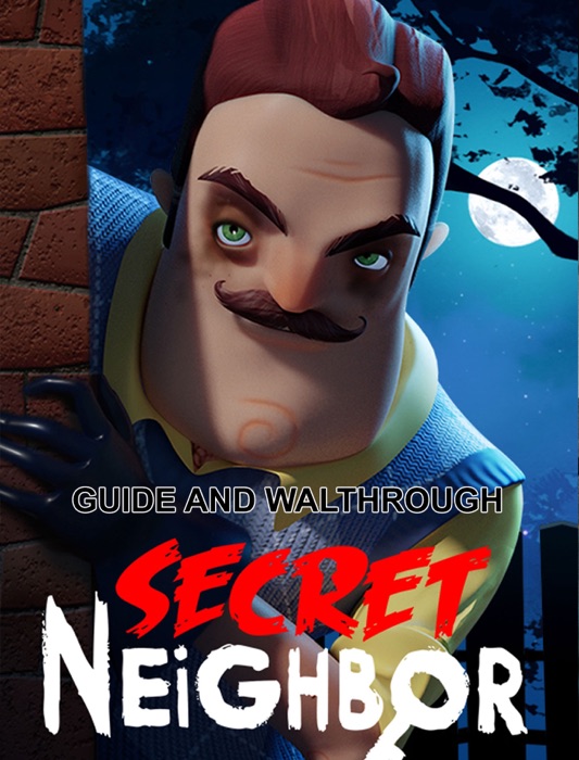 Secret Neighbor Guide and Walkthrough