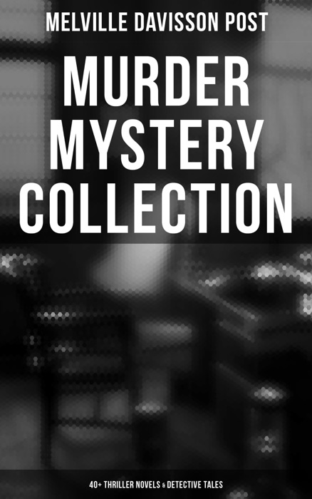 Murder Mystery Collection: 40+ Thriller Novels & Detective Tales