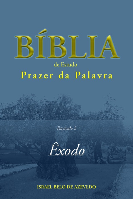 Bíblia de Estudo Prazer da Palavra, fascículo 2: Êxodo