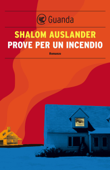 Prove per un incendio - Shalom Auslander