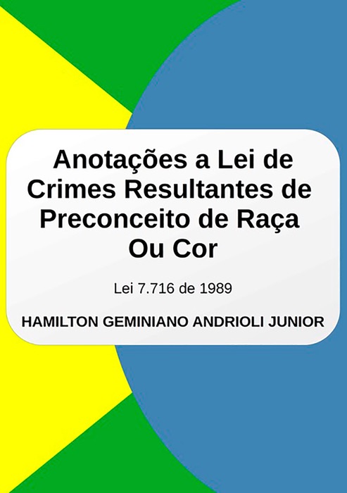 Anotações A Lei De Crimes Resultantes De Preconceito De Raça Ou Cor