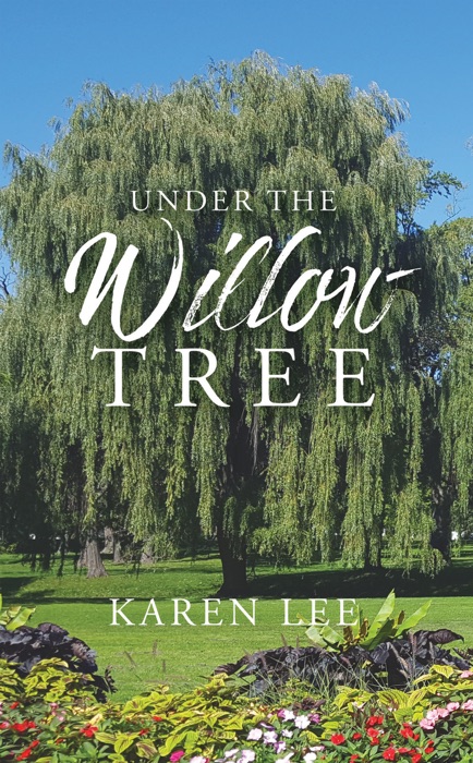 UNDER THE WILLOW TREE