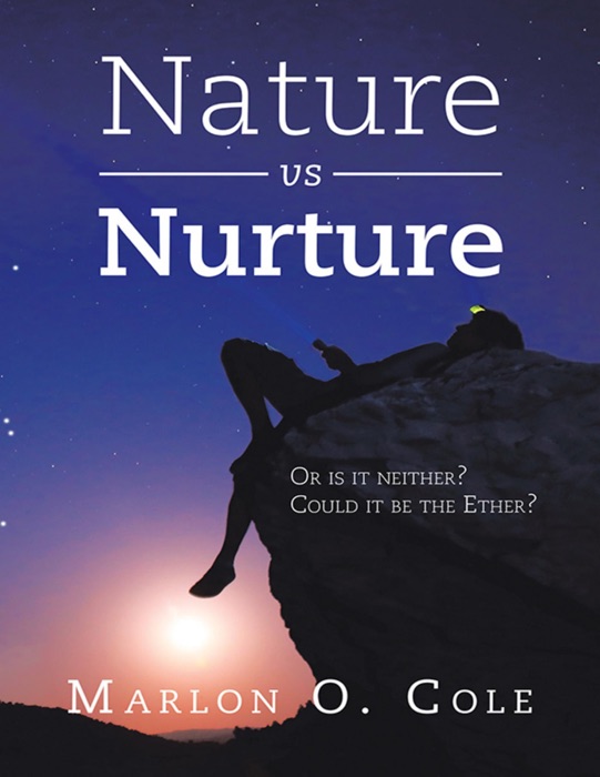 Nature vs Nurture: Or Is It Neither? Could It Be the Ether?