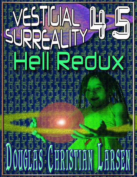 Vestigial Surreality: 45: Hell Redux