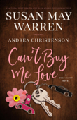 Can't Buy Me Love - Susan May Warren & Andrea Christenson