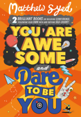 You Are Awesome and Dare to Be You - Matthew Syed & Toby Triumph