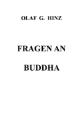 Fragen an Buddha - Olaf G. Hinz