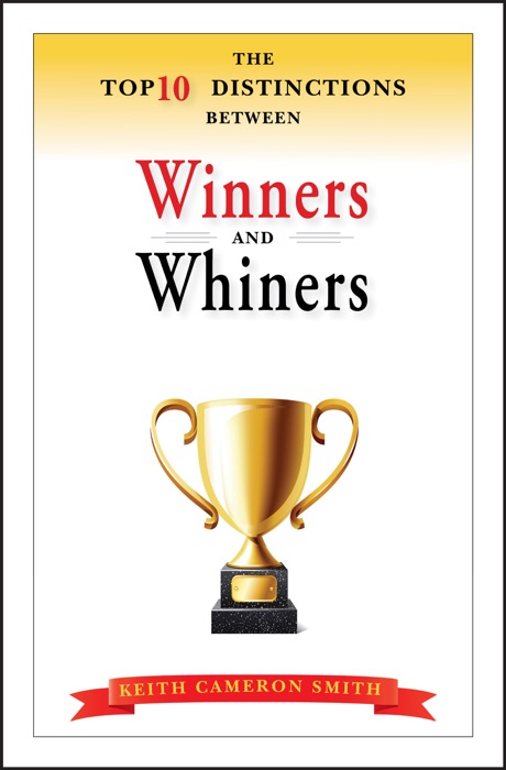 The Top 10 Distinctions Between Winners and Whiners