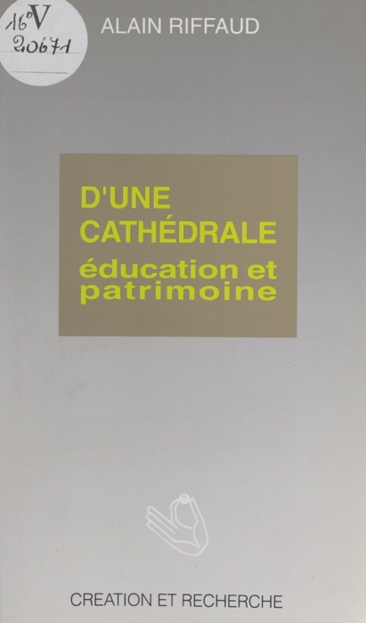 D'une cathédrale : éducation et patrimoine