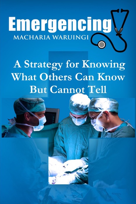 Emergencing: A Strategy for Knowing What Others Can Know But Cannot Tell