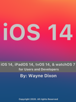 Wayne Dixon - iOS 14, iPadOS 14, tvOS 14, and watchOS 7 for Users and Developers artwork
