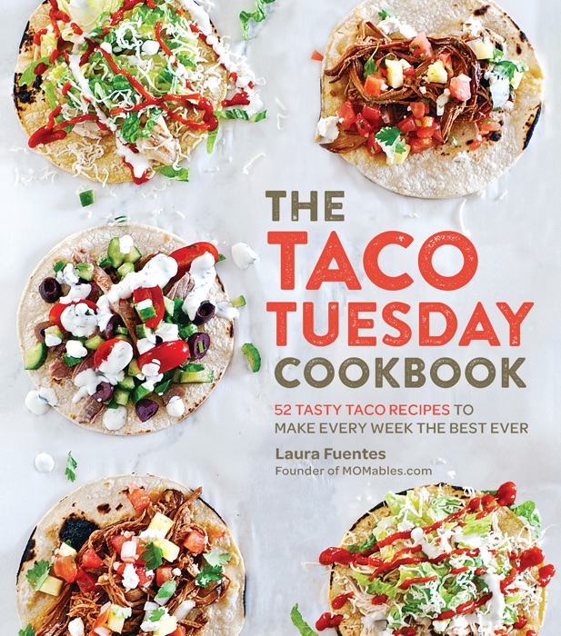 The Taco Tuesday Cookbook