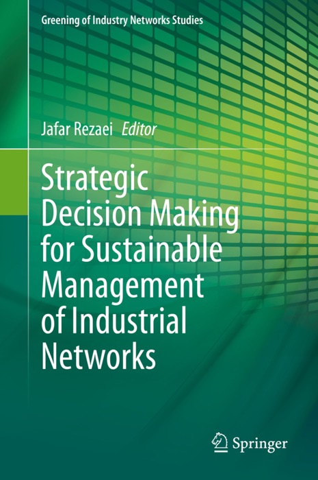 Strategic Decision Making for Sustainable Management of Industrial Networks