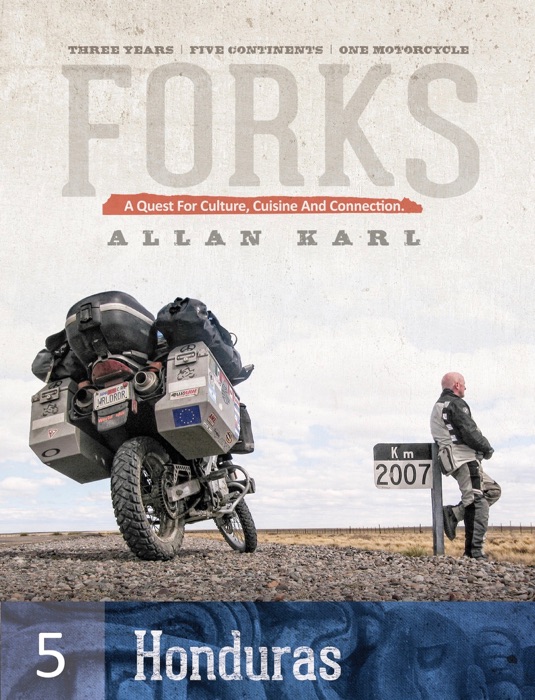 FORKS HONDURAS: A Quest for Culture, Cuisine, and Connection