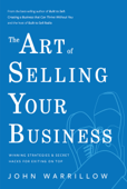 The Art of Selling Your Business - John Warrillow