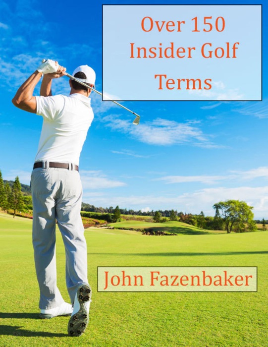 Over 150 Insider Golf Terms
