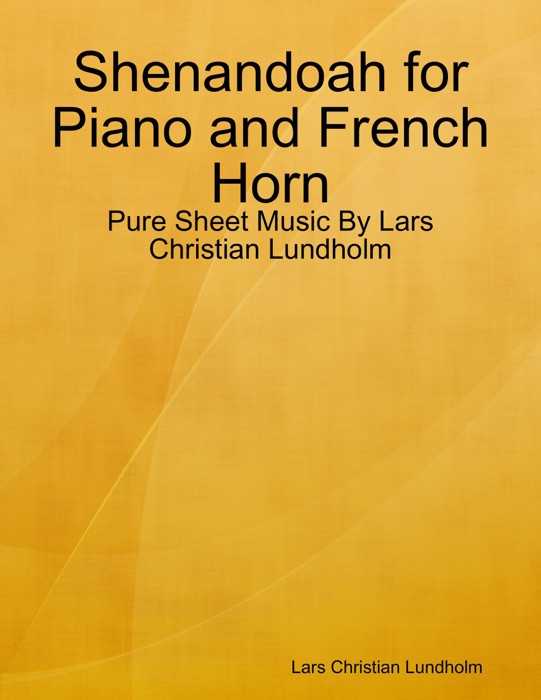 Shenandoah for Piano and French Horn - Pure Sheet Music By Lars Christian Lundholm