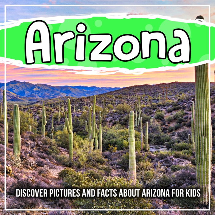 Arizona: Discover Pictures and Facts About Arizona For Kids!
