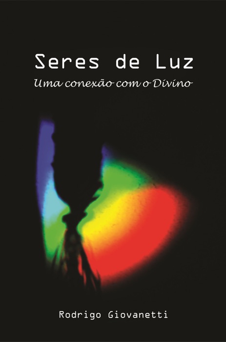 Seres de Luz – Uma conexão com o divino