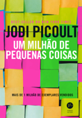 Um milhão de pequenas coisas - Jodi Picoult