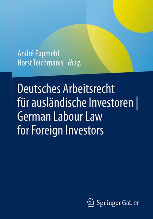 Deutsches Arbeitsrecht für ausländische Investoren  German Labour Law for Foreign Investors