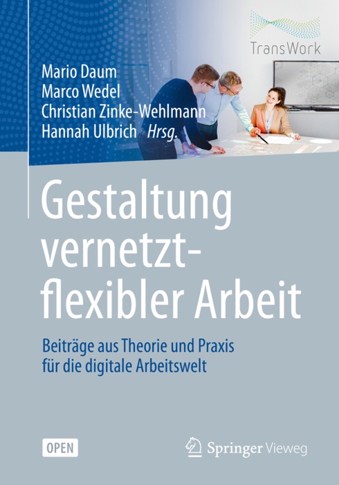 Gestaltung vernetzt-flexibler Arbeit