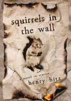 Henry Hitz - Squirrels in the Wall artwork
