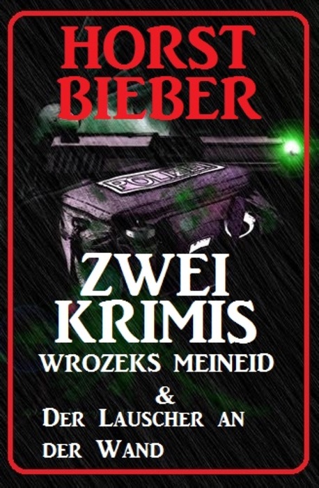 Zwei Krimis: Wrozeks Meineid & Lauscher an der Wand