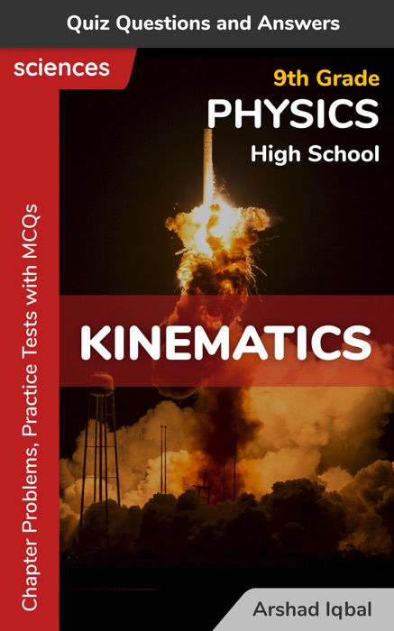 Kinematics Multiple Choice Questions and Answers (MCQs): Quiz, Practice Tests & Problems with Answer Key (9th Grade Physics Worksheets & Quick Study Guide)