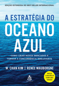 A estratégia do oceano azul - W. Chan Kim & Renée Mauborgne